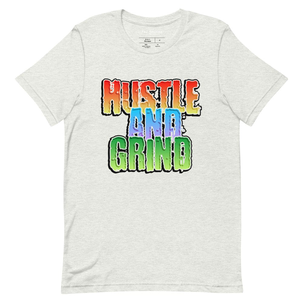 Tru Soldier Sportswear  Ash / S Hustle And Grind unisex t-shirt