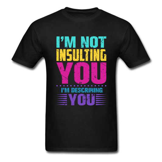 SPOD Hanes Adult Tagless T-Shirt | Hanes 5250 black / S I'm Not Insulting You T-Shirt