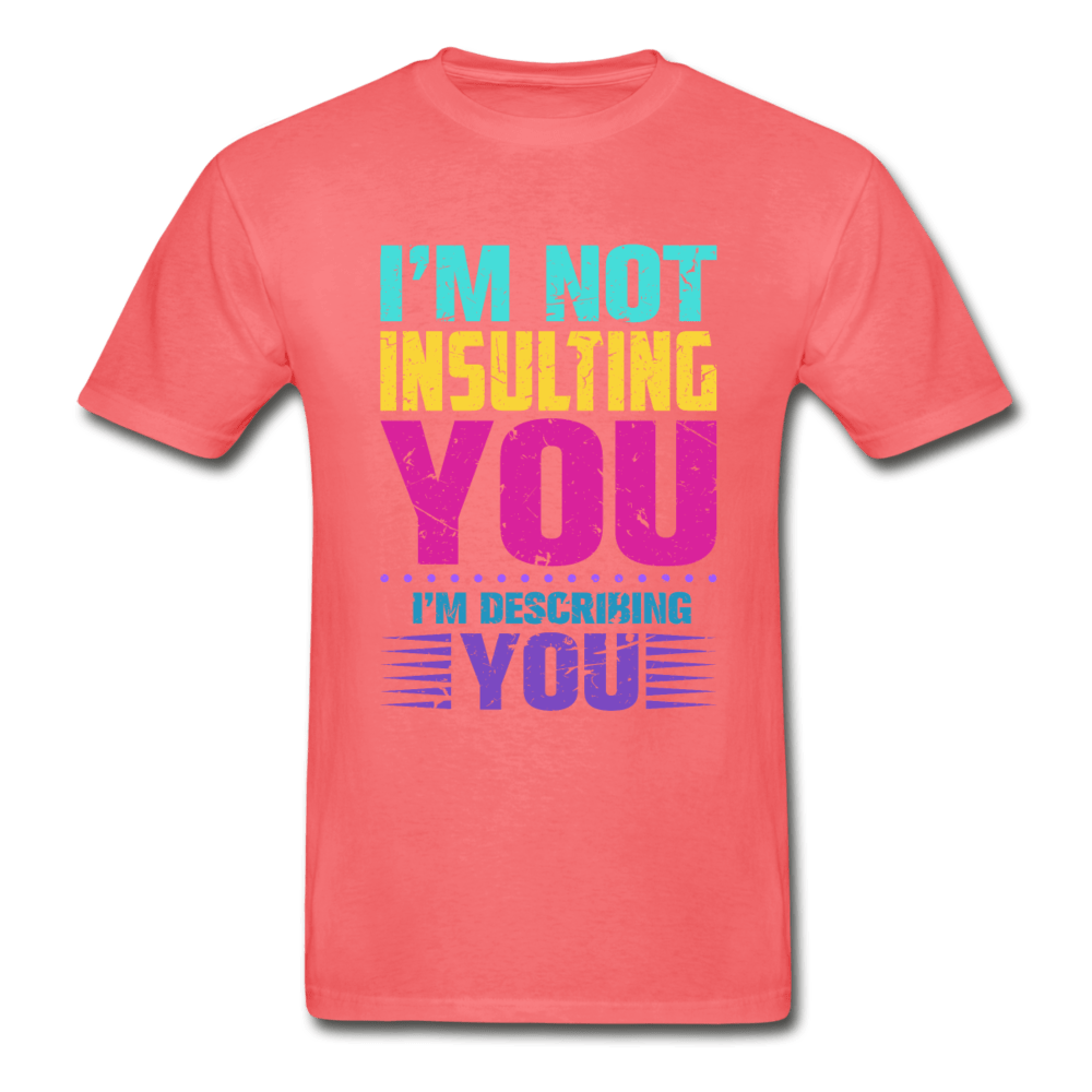 SPOD Hanes Adult Tagless T-Shirt | Hanes 5250 coral / S I'm Not Insulting You T-Shirt