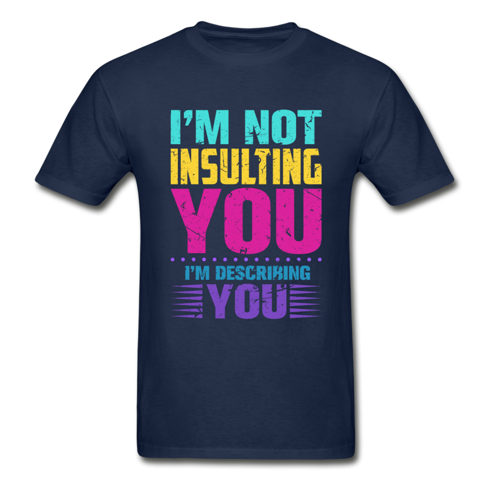SPOD Hanes Adult Tagless T-Shirt | Hanes 5250 navy / S I'm Not Insulting You T-Shirt