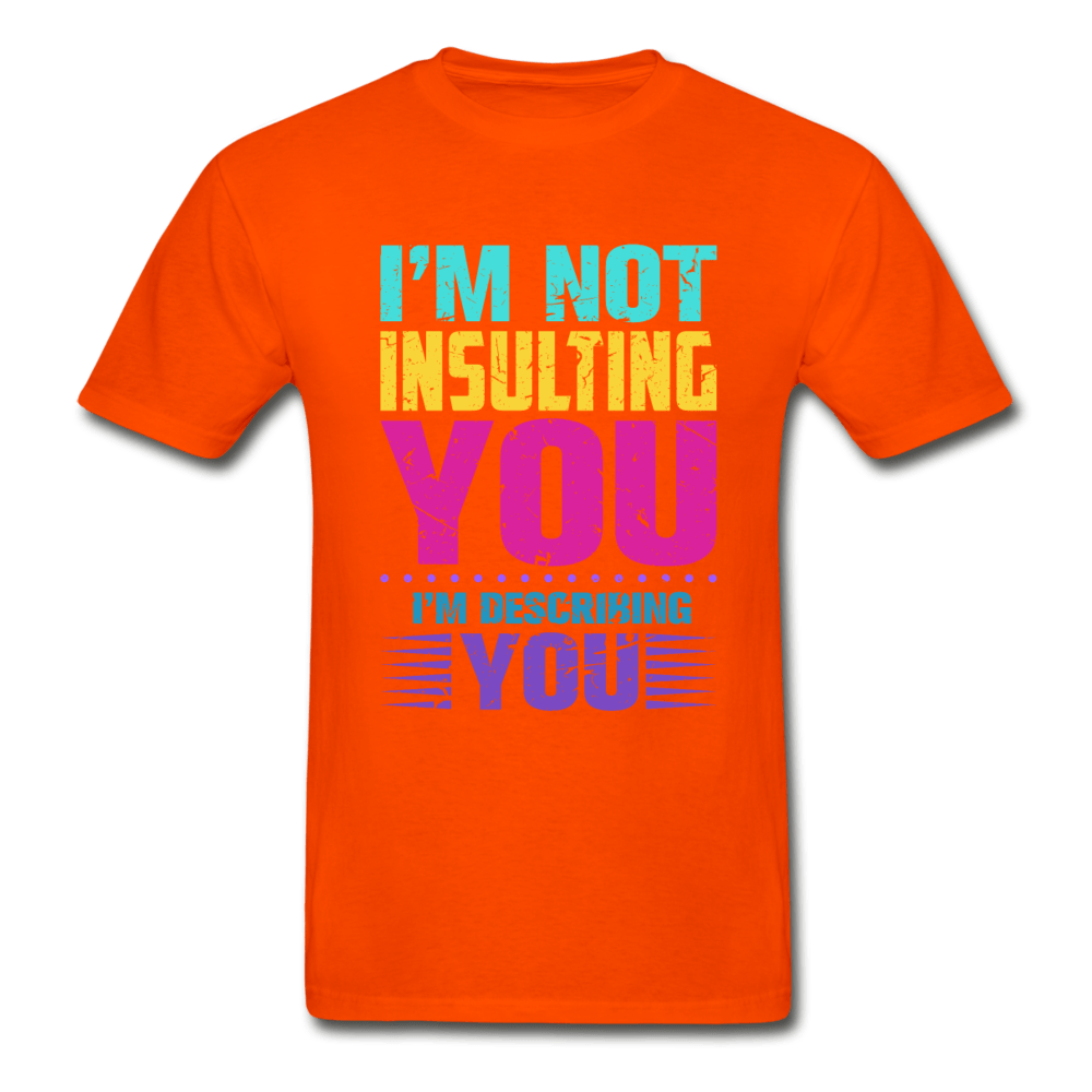 SPOD Hanes Adult Tagless T-Shirt | Hanes 5250 orange / S I'm Not Insulting You T-Shirt