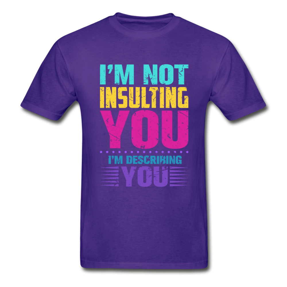 SPOD Hanes Adult Tagless T-Shirt | Hanes 5250 purple / S I'm Not Insulting You T-Shirt
