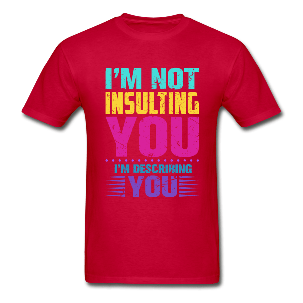 SPOD Hanes Adult Tagless T-Shirt | Hanes 5250 red / S I'm Not Insulting You T-Shirt