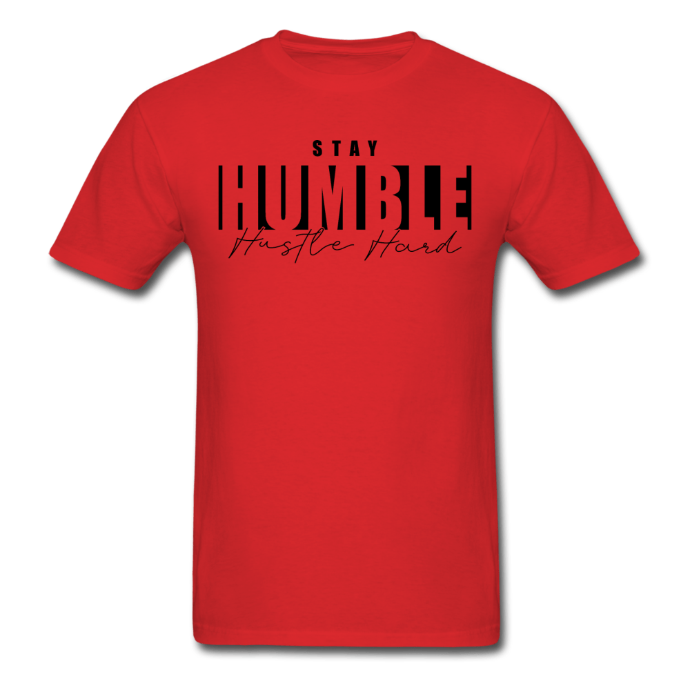 SPOD Unisex Classic T-Shirt | Fruit of the Loom 3930 red / S Stay Humble Hustle Hard T-Shirt (BLK PRINT)