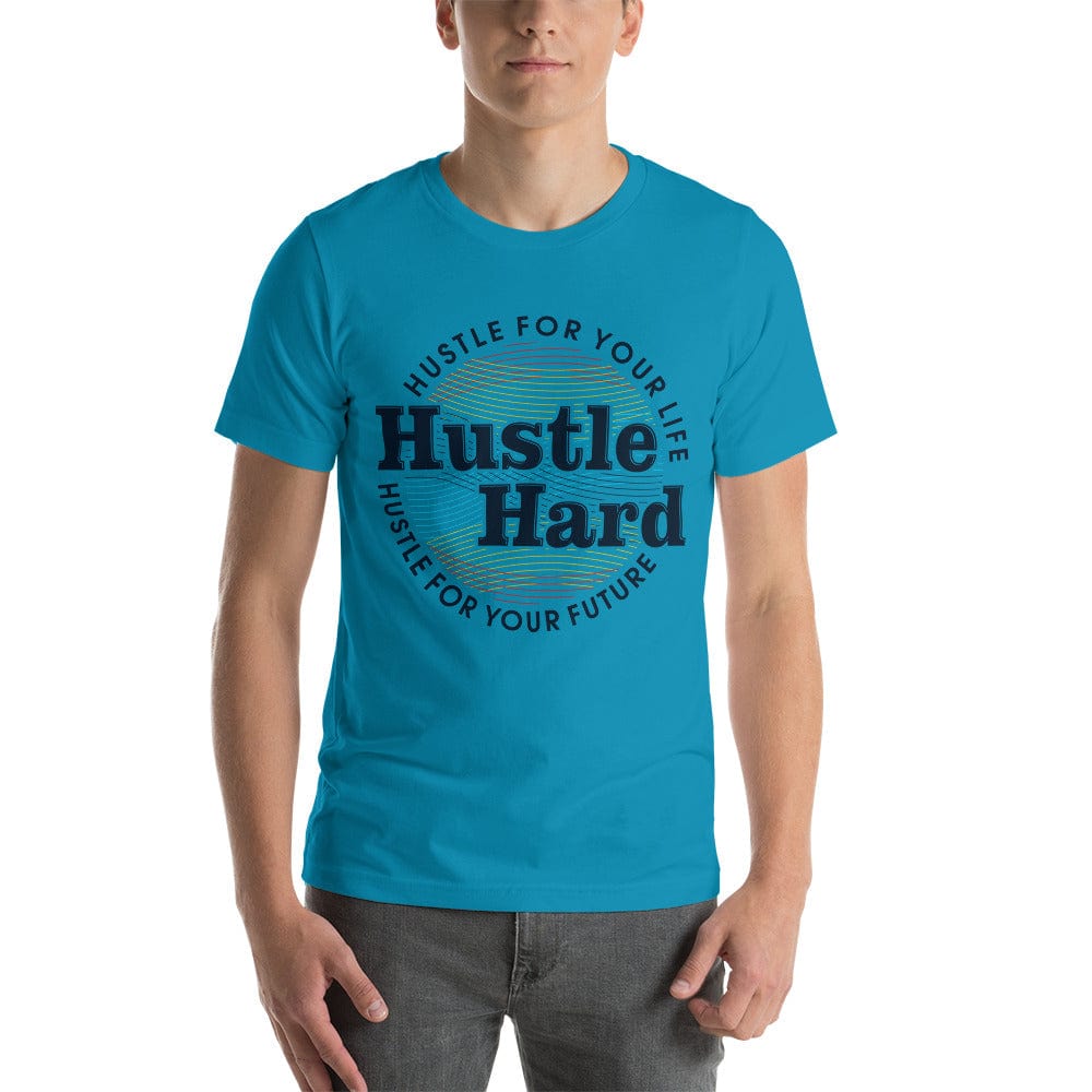 Tru Soldier Sportswear  Aqua / S Hustle Hard unisex t-shirt