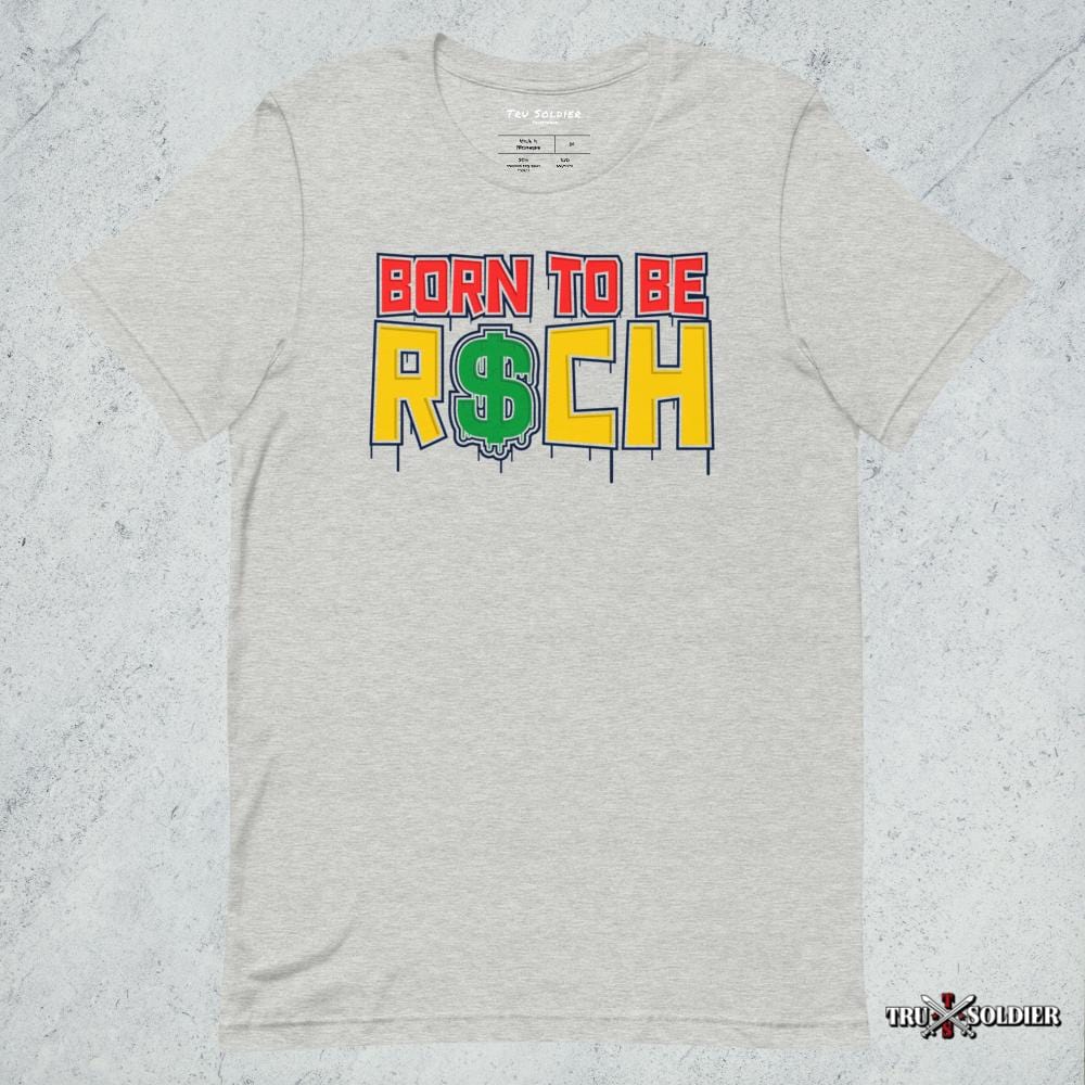 Tru Soldier Sportswear  Athletic Heather / XS Born To Be Rich T-shirt