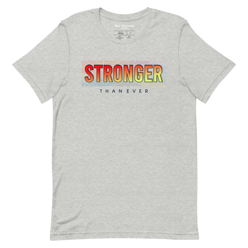 Tru Soldier Sportswear  Athletic Heather / XS Stronger Than Ever t-shirt