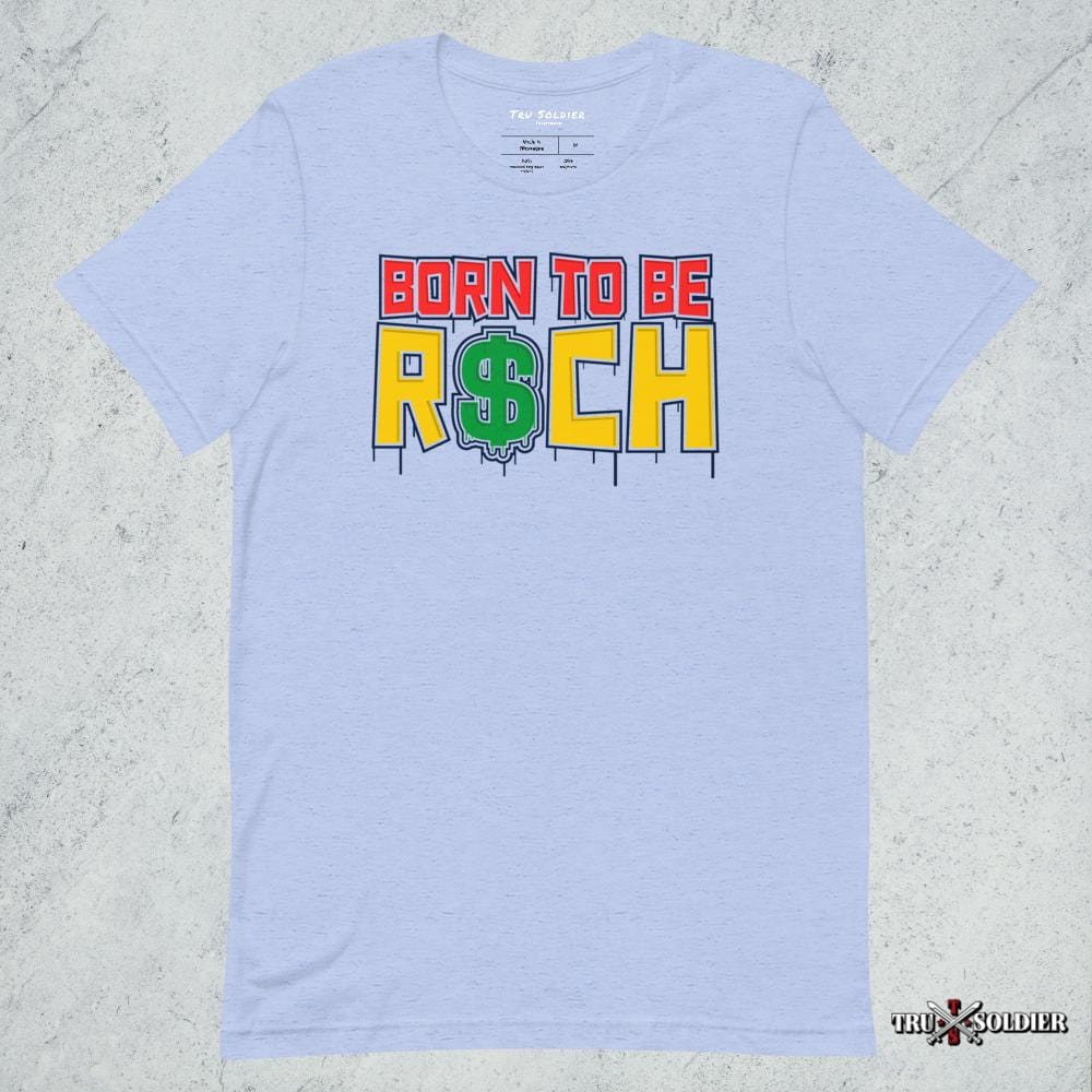 Tru Soldier Sportswear  Heather Blue / S Born To Be Rich T-shirt