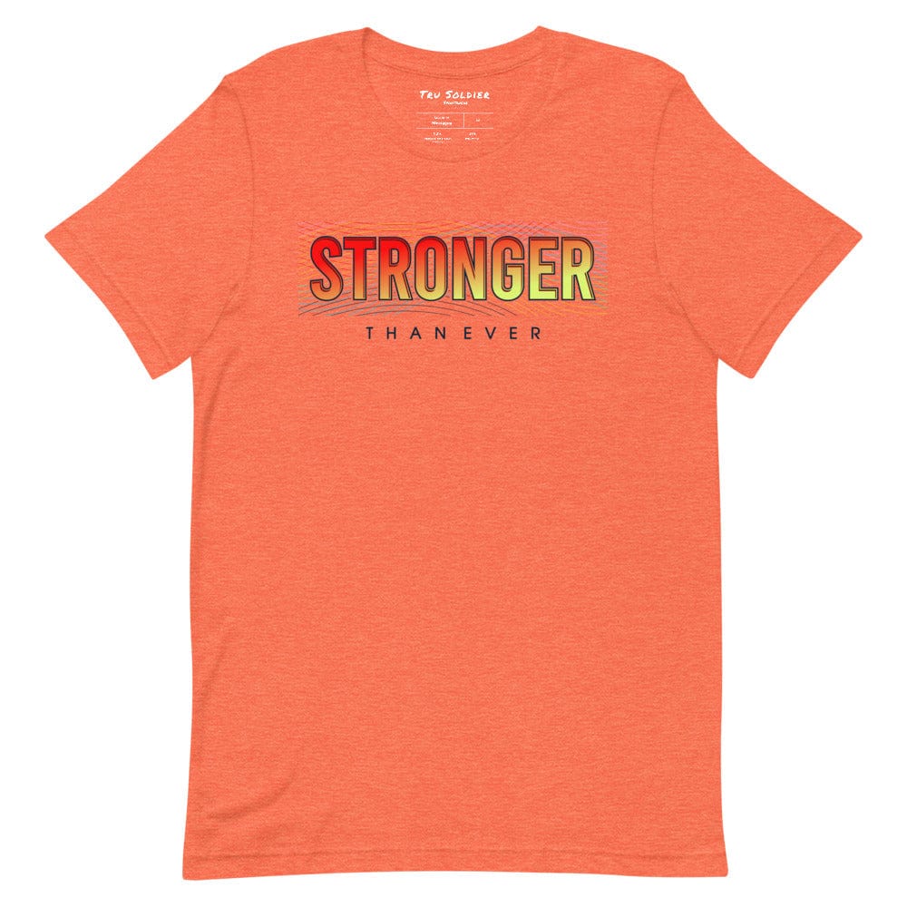 Tru Soldier Sportswear  Heather Orange / S Stronger Than Ever t-shirt