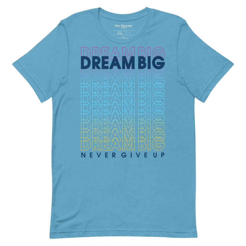 Tru Soldier Sportswear  Ocean Blue / S Dream Big Never Give Up t-shirt