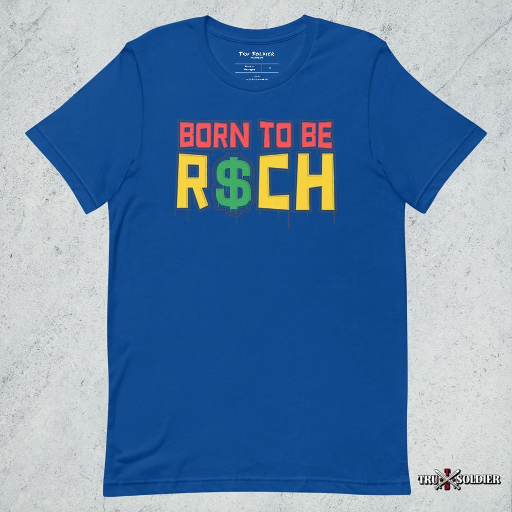 Tru Soldier Sportswear  True Royal / S Born To Be Rich T-shirt