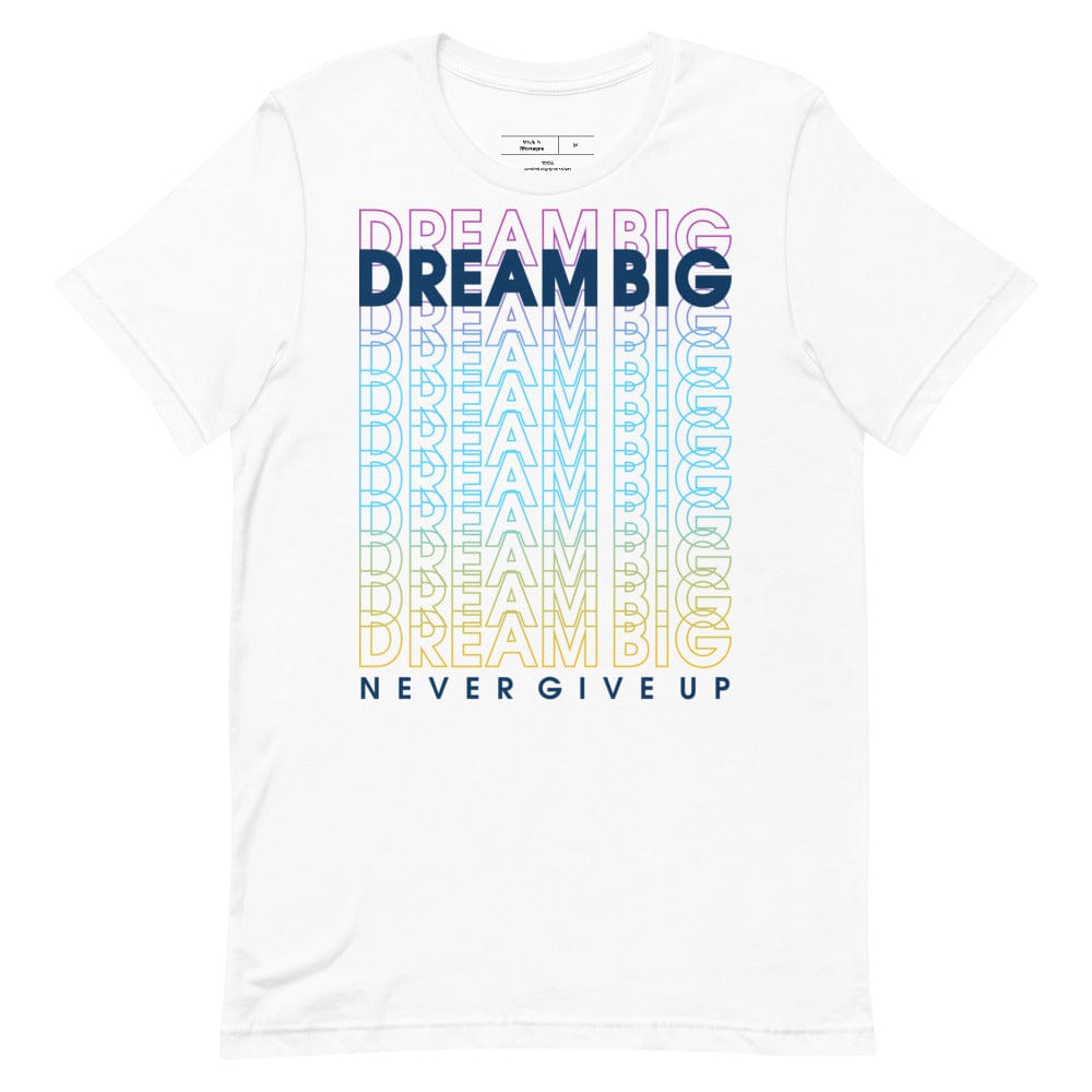 Tru Soldier Sportswear  White / XS Dream Big Never Give Up t-shirt